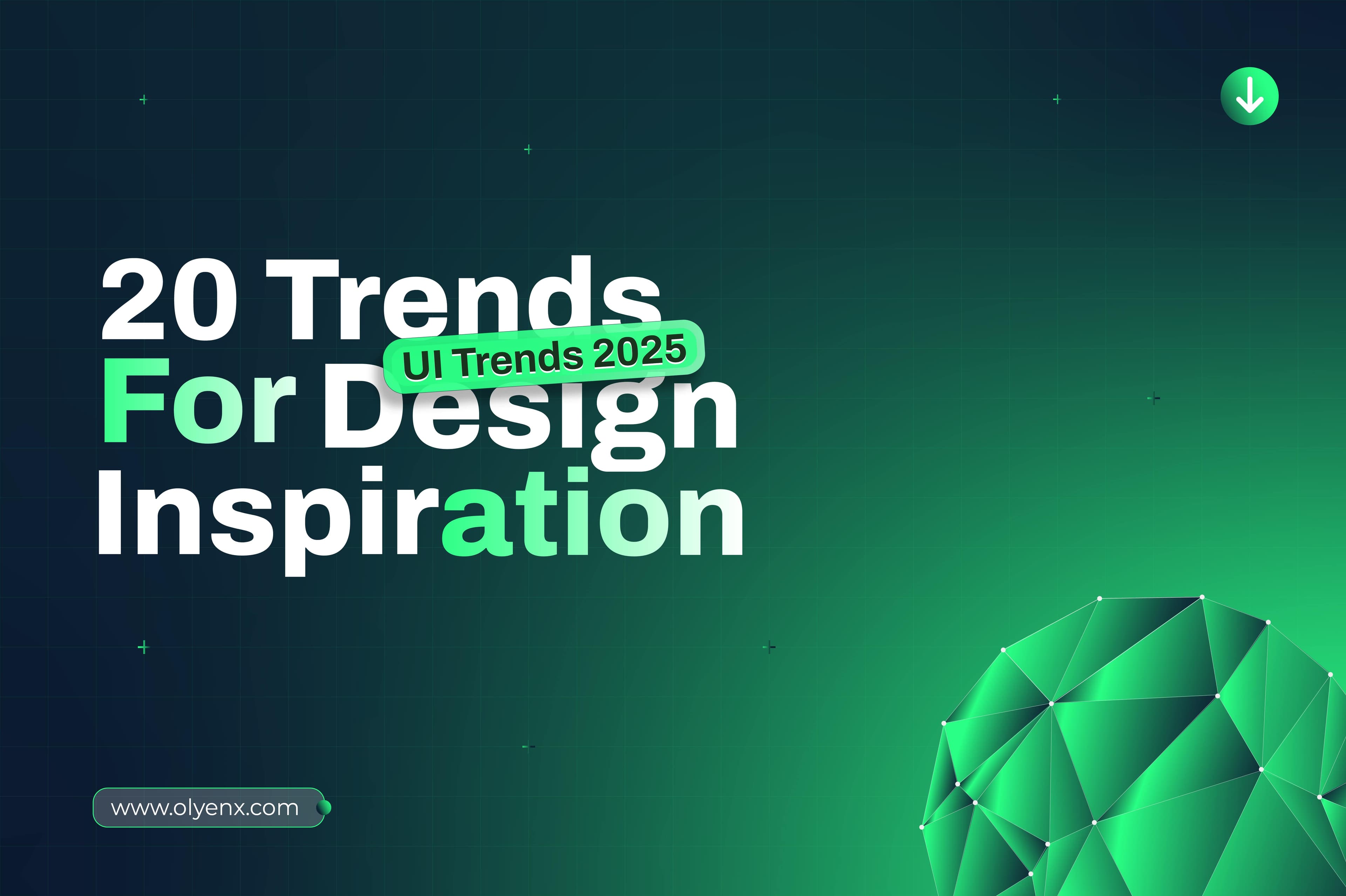 UI Trends 2025: Top 20 Trends For Your Design Inspiration